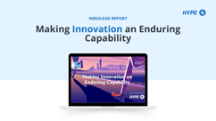 Making Innovation an Enduring Capability Report